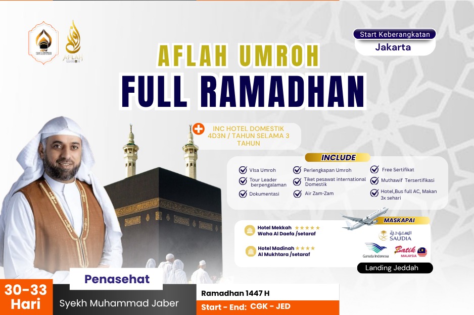 AFLAH UMRAH FULL RAMADHAN START JAKARTA INC HOTEL DOMESTIK 4H3M/TAHUN SELAMA 3 TAHUN